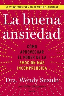 Wendy Suzuki PSICOLOGÍA LA BUENA ANSIEDAD, COMPRA LIBROS ORIGINALES CON ENVÍO GRATIS EN CHILE