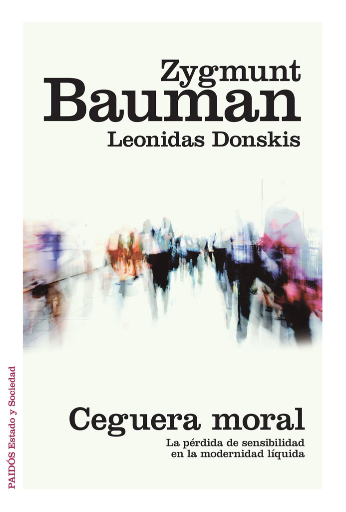 Zygmunt Bauman CIENCIAS POLÍTICAS Y SOCIALES CEGUERA MORAL